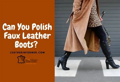 can you polish fake leather shoes|can you polish leather boots.